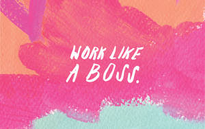在色彩繽紛的筆觸背景上，work like a boss的勵志名言 — 電腦 GIF 壁紙