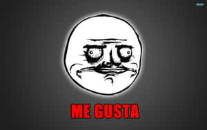 帶有紅色 'ME GUSTA' 文字的自鳴得意卡通臉。 — Meme 表情 壁紙