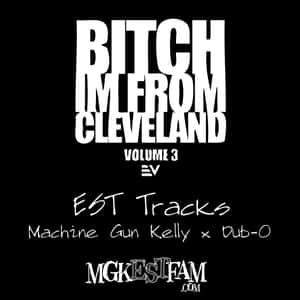 Machine Gun Kelly 和 Dub-O 的《Bitch I'm From Cleveland Volume 3》專輯封面文字。