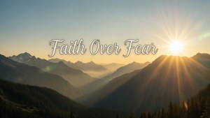 陽光照射在山峰上，帶有 faith over fear 文字