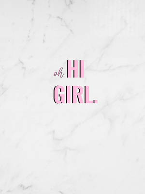 粉紅色和黑色文字寫著 oh HI GIRL.，背景為白色大理石