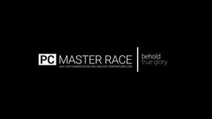 黑色背景，白色遊戲標語 PC MASTER RACE 及標語。