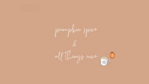 帶有馬克杯和南瓜插圖的 pumpkin spice and all things nice 文字。