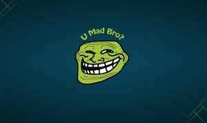 綠色卡通巨魔臉，帶有文字 U Mad Bro?