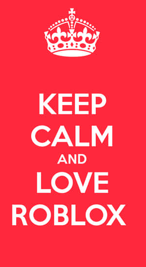 紅色背景上帶有白色文字和皇冠的Keep calm and love Roblox海報。