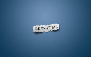 撕裂的紙張，上面有「BE ORIGINAL」文字，背景為藍色