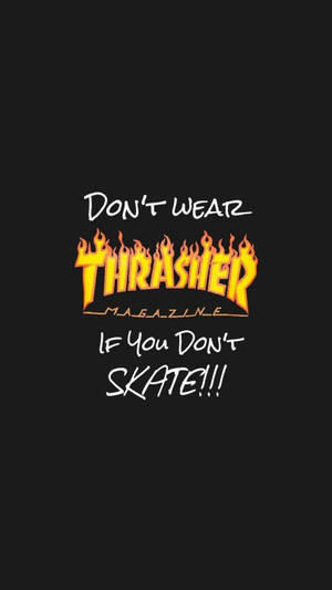 帶有「Don't wear if you don't skate」文字的Thrasher Magazine標誌