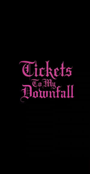 黑色背景上的粉紅色哥德式文字寫著 Tickets To My Downfall。