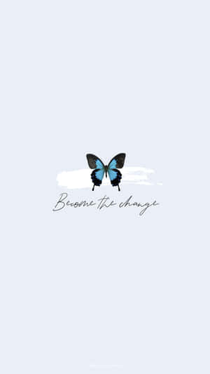 一隻藍黑蝴蝶，下面寫住 become the change 嘅句子。 — 簡約 壁紙