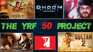 YRF 50 Project電影海報拼貼， featuring Tiger 3 Dhoom Reloaded War 2 Sultan 2和Yash Raj Films標誌。