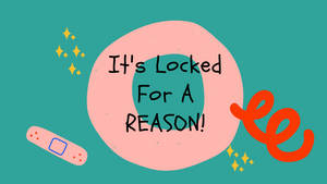 一個勵志圖形，帶有文字「It's Locked For A Reason!」和帶有閃光的膠布。 — 鎖屏 壁紙