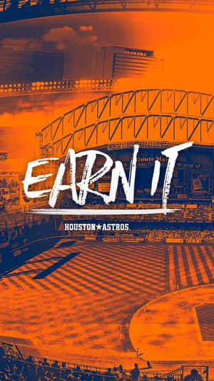 休斯頓太空人棒球場，帶有橙色和藍色的 'EARN IT' 勵志標語。 — 凌志標誌 GIF 壁紙