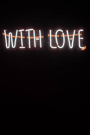 霓虹燈牌，上面有「WITH LOVE」字樣，在黑色背景上發出白光。 — 愛心 壁紙