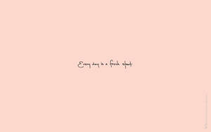 在桃色背景上手寫的引文，內容為「Every day is a fresh start」。 — 語錄 壁紙