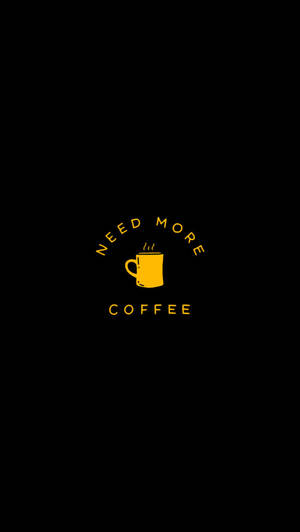 黃色咖啡杯圖標，帶有文字 need more coffee，背景為黑色。 — 咖啡 壁紙