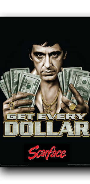 一個男人拿著一疊百元美鈔，下方有文字「Get Every Dollar」和「Scarface」。 — 疤面煞星 GIF 壁紙