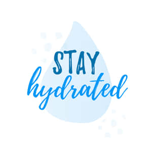 藍色水滴配上「STAY hydrated」文字，推廣健康。 — 1:1 壁紙