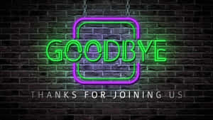 磚牆上的霓虹燈goodbye牌，下方有thanks for joining us文字。 — 日落大道 壁紙