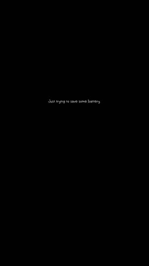 黑色屏幕，白色文字寫著 just trying to save some battery — 語錄 壁紙