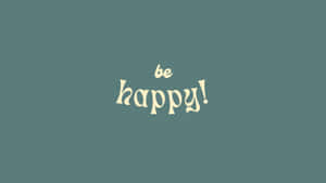 喺青綠色背景上用奶油色草書寫住「be happy!」嘅勵志文字。