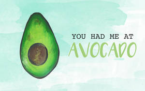 一個繪畫的牛油果半邊，上面有文字 'you had me at avocado'。 — 火影忍者海報 壁紙