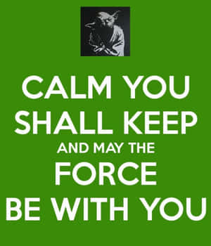 綠色海報，帶有尤達圖像和文字「Calm you shall keep and may the force be with you」。 — 簡約星際大戰 壁紙