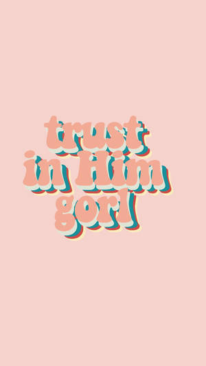 粉紅色背景，大膽復古文字寫著 trust in Him girl