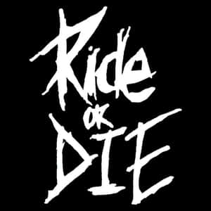 黑色背景上以大膽白色塗鴉字體顯示嘅 Ride or Die