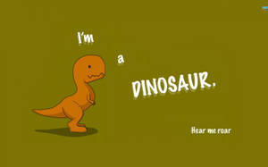 橙色卡通恐龍，綠色背景上寫有 'I'm a DINOSAUR. Hear me roar' 文字 — 可愛卡通 壁紙
