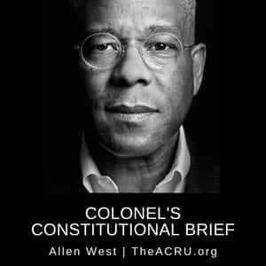 Allen West 的肖像，附有文字 Colonel's Constitutional Brief