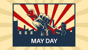 一隻舉起的拳頭在城市天際線上方握著扳手，帶有'MAY DAY'文字。