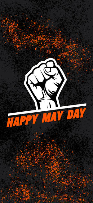 白色拳頭圖形，帶有橙色潑濺和「Happy May Day」文字，背景為黑色。
