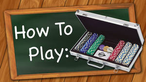 撲克籌碼放在盒子裡，旁邊有一塊寫著 'How To Play' 的黑板。