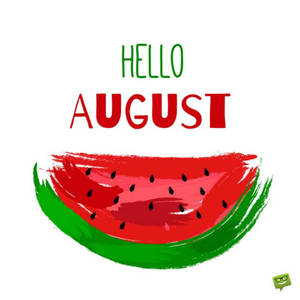水彩西瓜片配上「Hello August」文字，慶祝夏天。