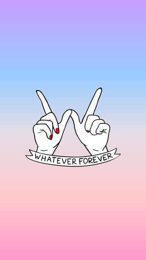 兩隻插圖手向上指著，手持一個寫著whatever forever的橫幅，背景是粉彩漸變色。