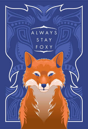 一隻睿智的橙色狐狸，藍色眼睛，在藍色圖案背景上，帶有文字 always stay foxy。