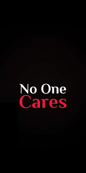 文字顯示為「No One Cares」，其中「No One」為白色，「Cares」為紅色，背景為黑色。