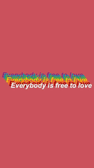 粉紅色背景，帶有分層彩色文字，重複 'Everybody is free to love' 粗體白色。