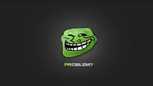 綠色卡通巨魔臉，深色背景上帶有「PROBLEM?」文字