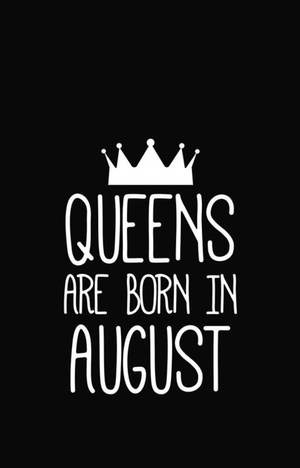 黑色背景上的白色文字寫著「queens are born in august」，上方有一個王冠。