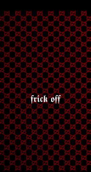 黑色背景，帶有紅色 Gucci 標誌圖案和白色文字寫著 frick off。