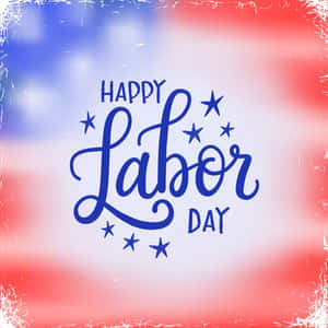 在愛國紅、白、藍背景上帶有星星的Happy Labor Day問候。