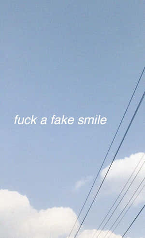 藍天白雲和電線，上面有文字「fuck a fake smile」