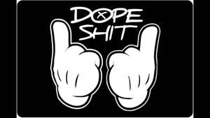 兩隻卡通手指向上方，上方有 'DOPE SHIT' 文字。