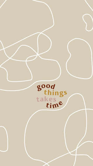 米色背景，白色線條和文字 good things takes time。