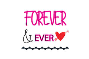 粉紅色手寫文字寫著「forever and ever」，並有一個被箭射穿的紅色心形。