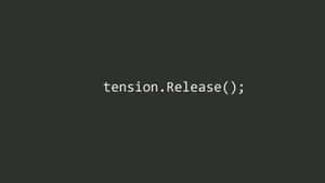 深灰色背景上的白色程式碼文字 tension.Release() — 程式碼 壁紙