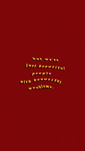 文字引用說「but we're just beautiful people with beautiful problems」在紅色背景上