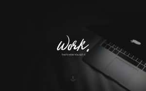 帶有勵志名言的手提電腦 work that's how you get it