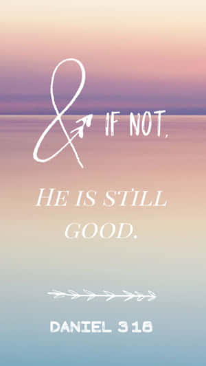 勵志語句「if not he is still good」襯以柔和粉彩天空漸變背景。